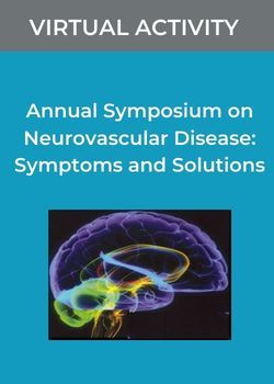 The 13th Annual Symposium on Neurovascular Disease: Symptoms and Solutions