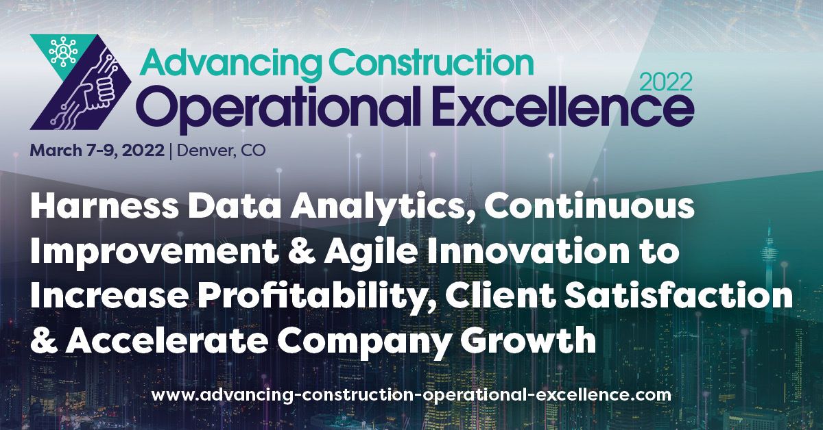 Advancing Construction Operational Excellence 2022 Conference | March 7-9 | Denver, CO