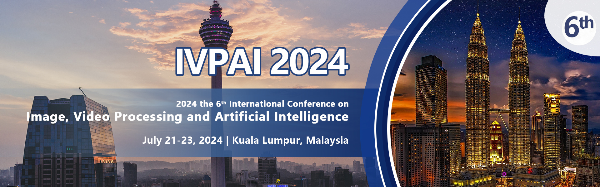 2024 the6th International Conference on Image, Video Processing and Artificial Intelligence