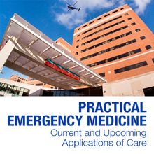 Practical Emergency Medicine: Current and Upcoming Applications of Care