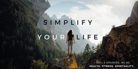 SIMPLIFY YOUR LIFE - A No BS Approach to Health, Fitness and Spirituality